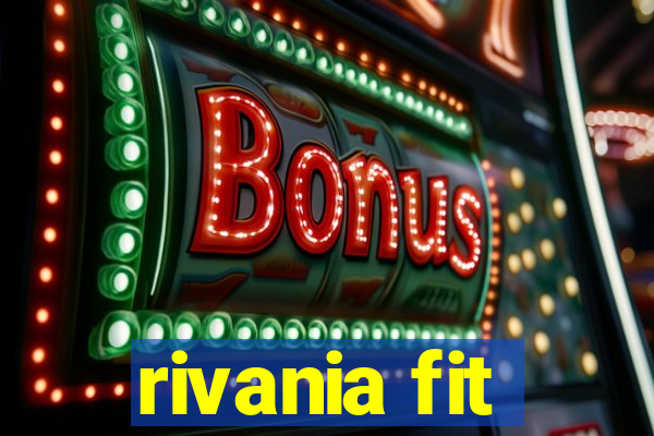 rivania fit